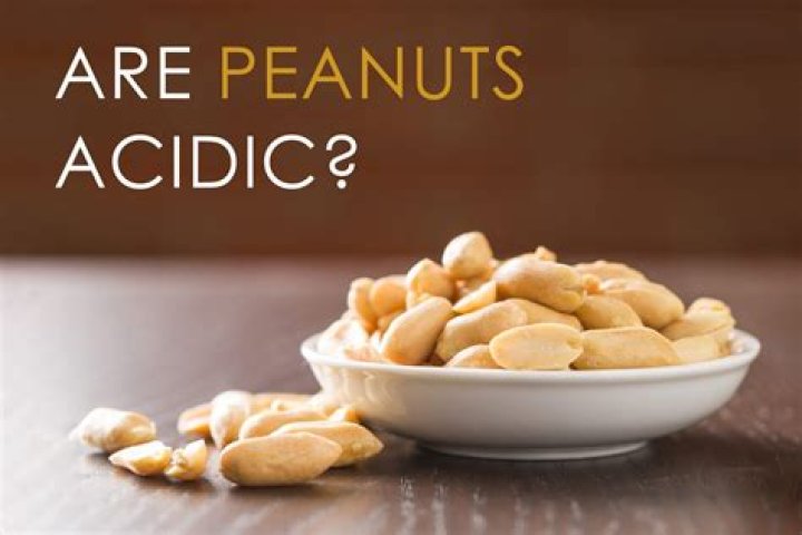 Are peanuts acidic?