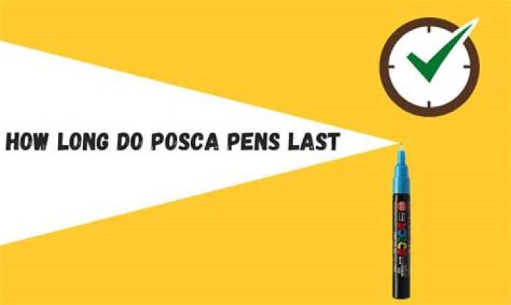 How long do Posca pens last?