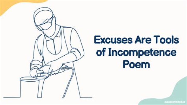 Who wrote the poem Excuses are tools of incompetence?